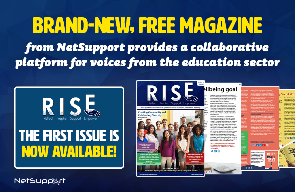 Brand-new, free magazine from NetSupport provides a collaborative platform for voices from the education sector